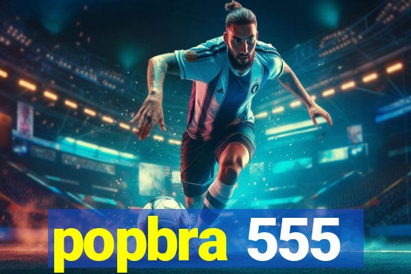 popbra 555